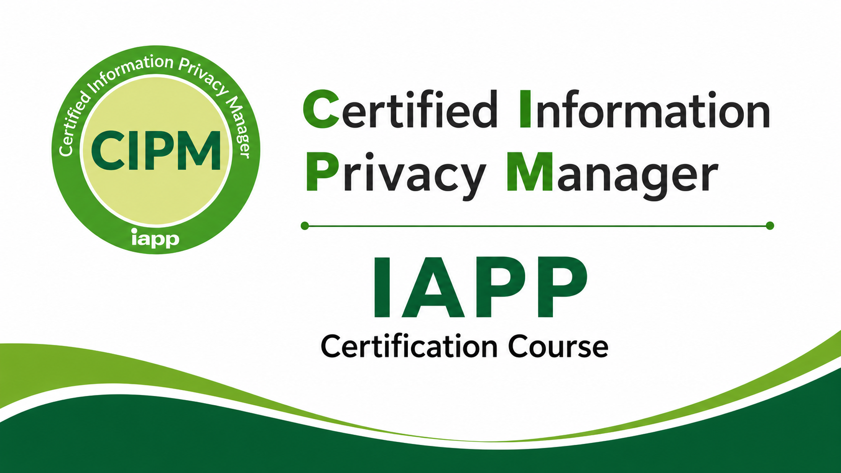 CIPM - Certified Information Privacy Manager